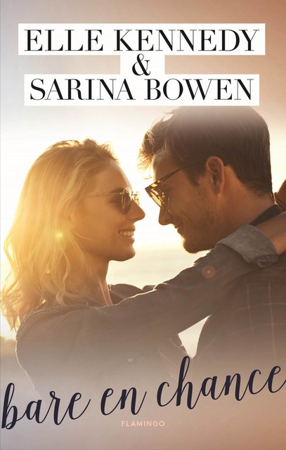 Bare en chance, Elle Kennedy, Sarina Bowen