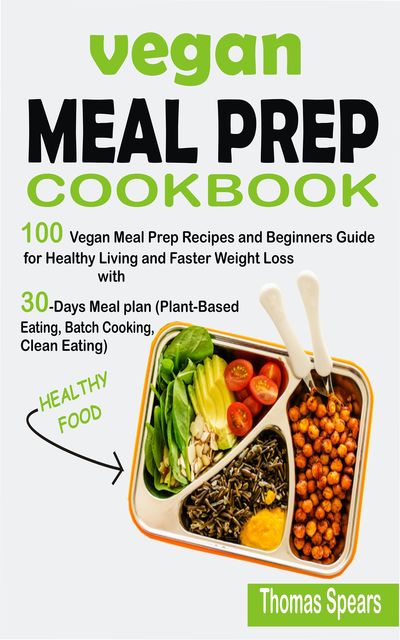 Vegan Meal Prep Cookbook, Thomas Spears
