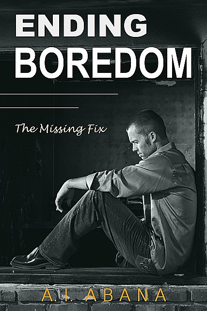 Ending Boredom, A.I. Abana