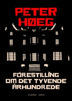 Forestilling om det tyvende århundrede, Peter Høeg