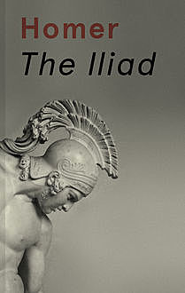The Iliad, Homer