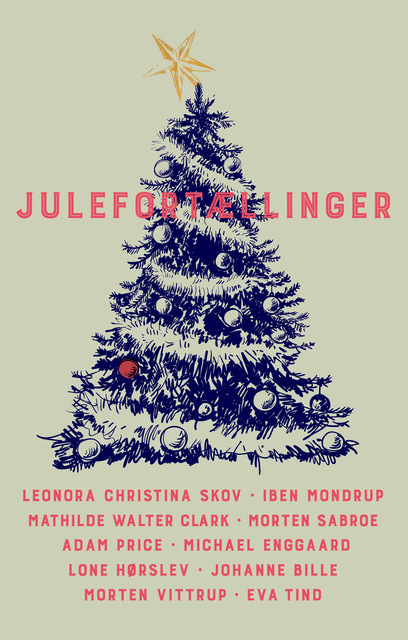 Julefortællinger, Adam Price, Leonora Christina Skov, Lone Hørslev, Morten Sabroe, Iben Mondrup, Eva Tind, Mathilde Walter Clark, Morten Vittrup, Michael Enggaard, Johanne Bille
