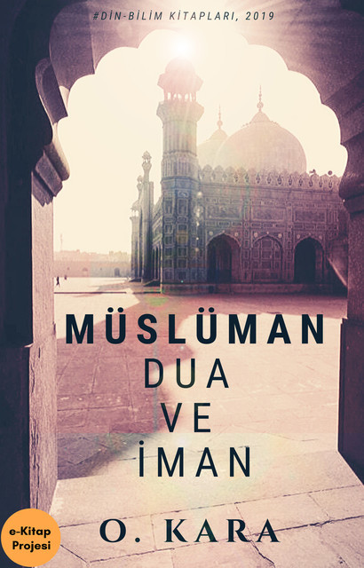 Müslüman Dua ve İman, O. Kara