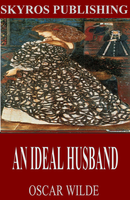 An Ideal Husband, Oscar Wilde
