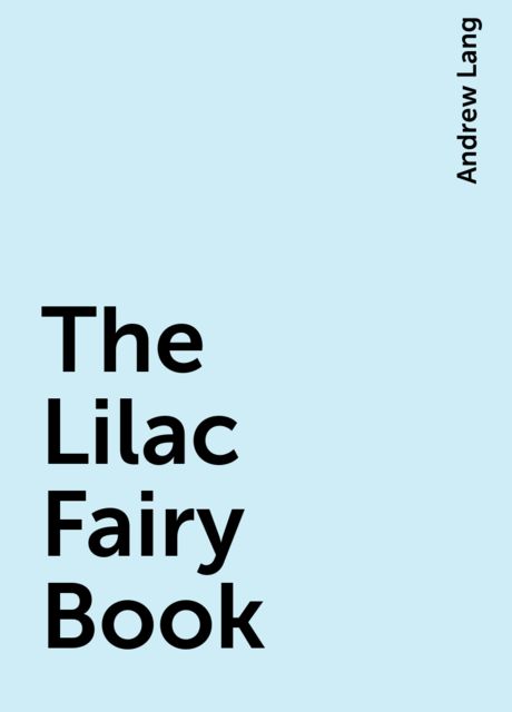The Lilac Fairy Book, Andrew Lang