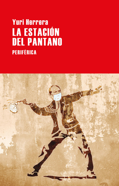 La estación del pantano, Yuri Herrera