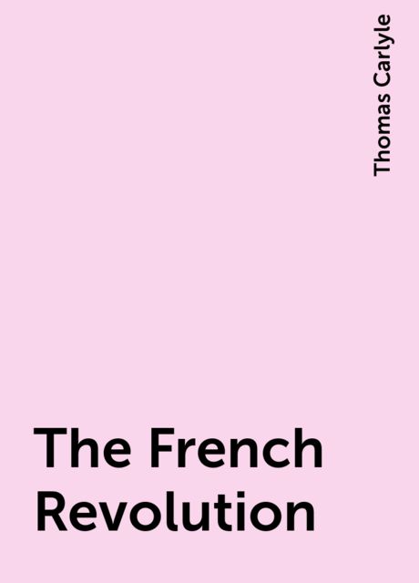 The French Revolution, Thomas Carlyle