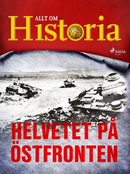 Helvetet på östfronten, Allt Om Historia