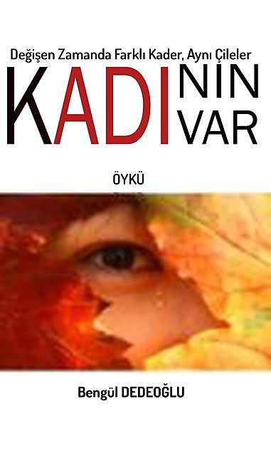 Kadının adı var, Bengül Dedeoğlu