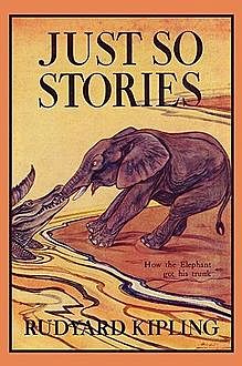 Just So Stories, Joseph Rudyard Kipling
