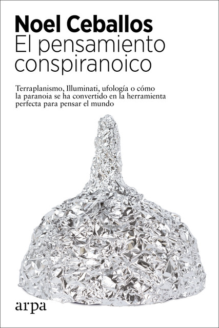 El pensamiento conspiranoico, Noel Ceballos