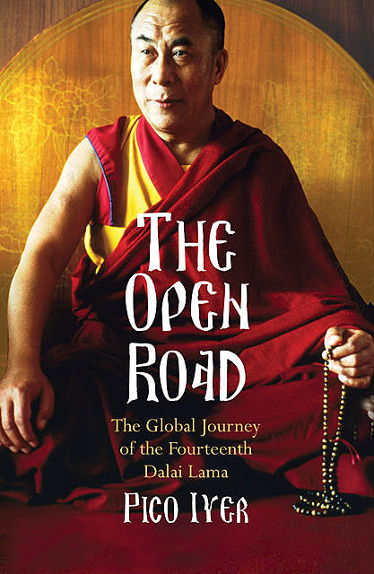 The Open Road, Pico Iyer