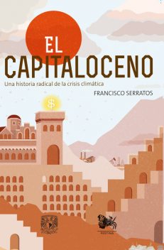 El capitaloceno, Francisco Serratos