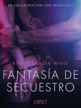 Fantasía de secuestro – Un relato erótico, Reiner Larsen Wiese