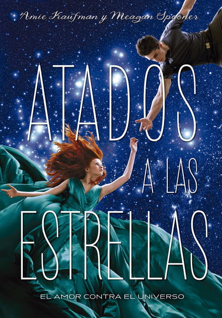 Atados a las estrellas, Meagan Spooner, Amie Kaufman