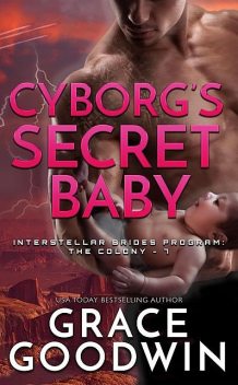 Cyborg’s Secret Baby, Grace Goodwin