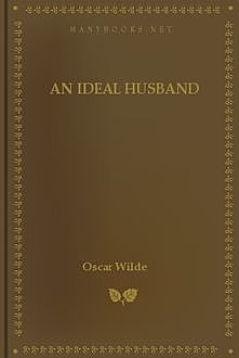 An Ideal Husband, Oscar Wilde