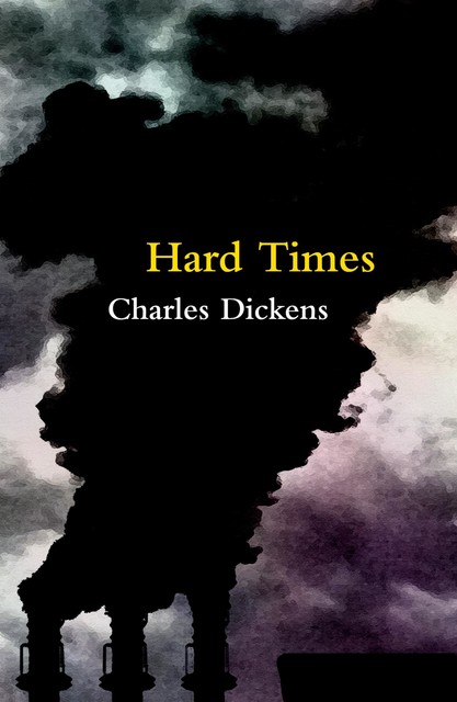Hard Times, Charles Dickens