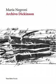 Archivo Dickinson, María Negroni