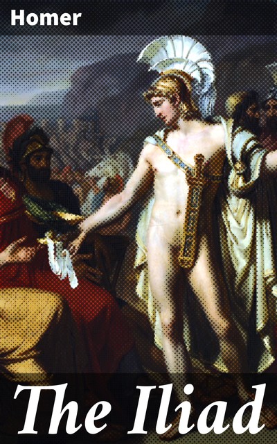 The Iliad, Homer
