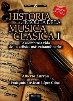 Historia insólita de la música clásica I, Alberto Zurrón