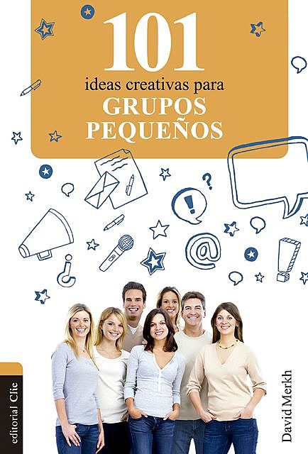 101 ideas creativas para grupos pequeños, David Merkh