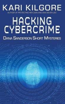 Hacking Cybercrime, Kari Kilgore