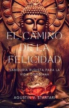 El camino de la felicidad, Agustin V. Startari