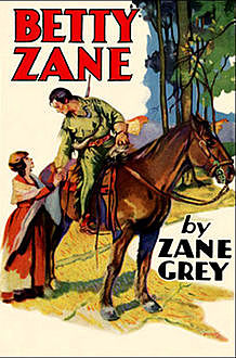 Betty Zane, Zane Grey