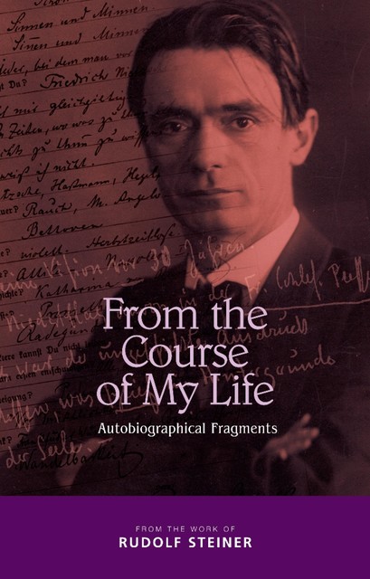 From the Course of My Life, Rudolf Steiner