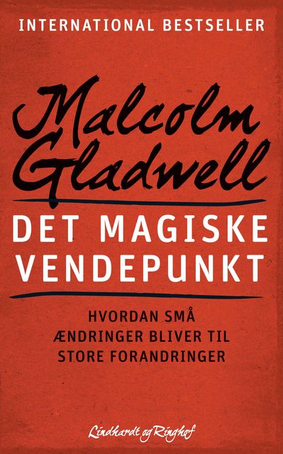 Det magiske vendepunkt – Hvordan små ændringer bliver til store forandringer, Malcolm Gladwell