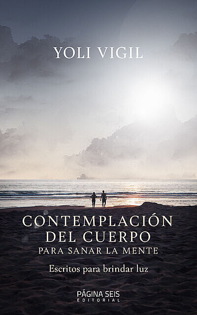 Contemplación del cuerpo para sanar la mente, Yoli Vigil