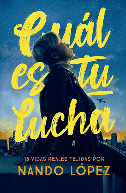 Cuál es tu lucha, Nando López