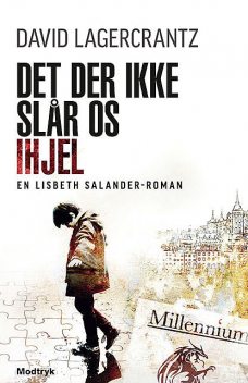 Det der ikke slår os ihjel, David Lagercrantz