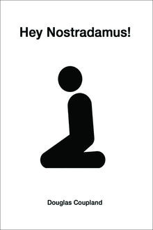 Hey Nostradamus!, Douglas Coupland