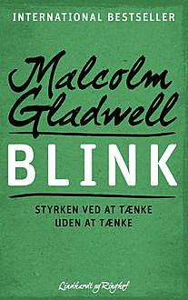 Blink – Styrken ved at tænke uden at tænke, Malcolm Gladwell