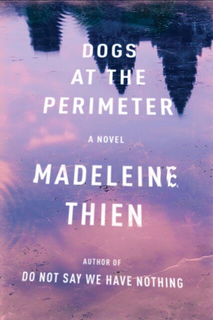 Dogs at the Perimeter, Madeleine Thien