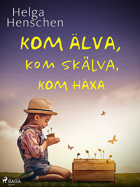 Kom älva, kom skälva, kom häxa, Helga Henschen
