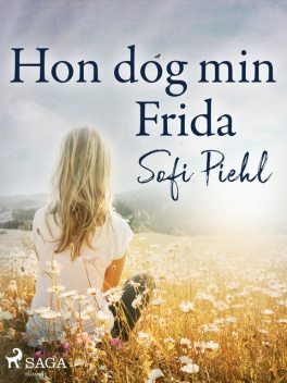 Hon dog min Frida, Sofi Piehl