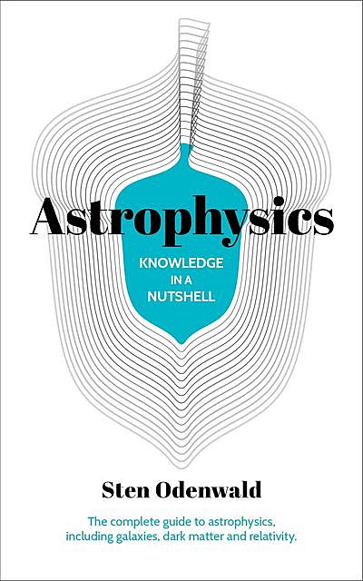 Knowledge in a Nutshell: Astrophysics, Sten Odenwald