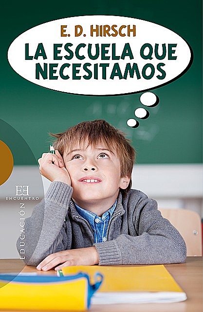 La escuela que necesitamos, Eric Donald Hirsch