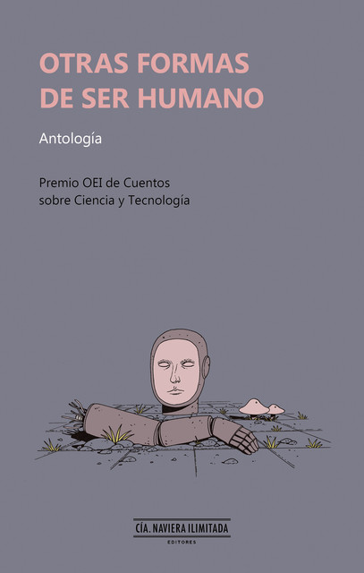 Otras formas de ser humano, Daniel Neyra Bustamente, Daniel Rodas, Edis Henrique Peres, Emilia Vidal, Gerardo Vázquez Cepeda, Gilherme Pavarin, Jorge Malpartida Tabuchi, Juan Maisonnave, T.P. Mira-Echeverría, Valeria Canelas