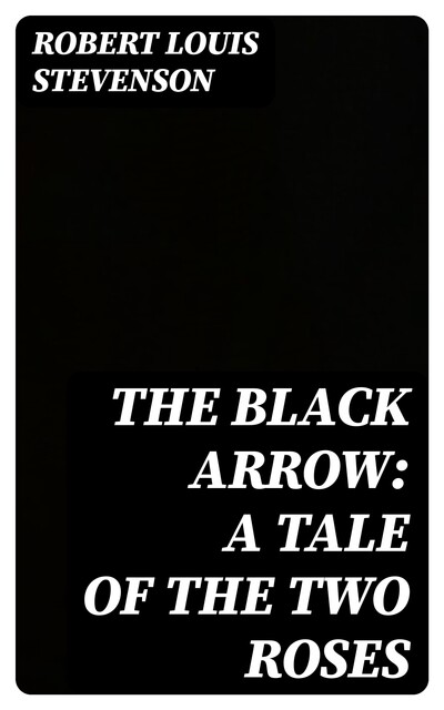 The Black Arrow, Robert Louis Stevenson