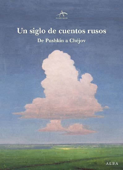 Un siglo de cuentos rusos, Nicolai Vasilievich Gogol, Aleksandr Pushkin, León Tolstoi, Nikolai Leskov, Anton Chéjov, Iván Turguenev, Fiódor Dostoievski