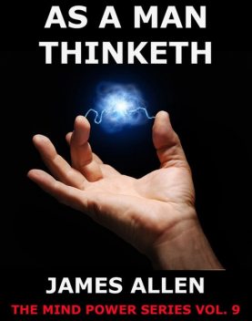 As a man thinketh, James Allen