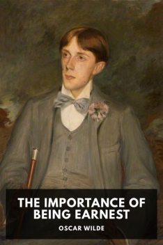 The Importance of Being Earnest, Oscar Wilde
