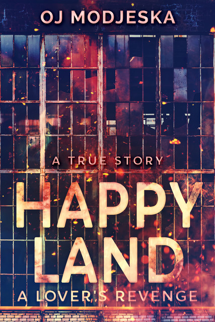 Happy Land – A Lover's Revenge, OJ Modjeska