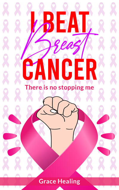 I Beat Breast Cancer, Grace Healing