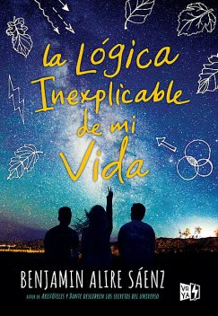 La lógica inexplicable de mi vida, Benjamin Alire Sáez