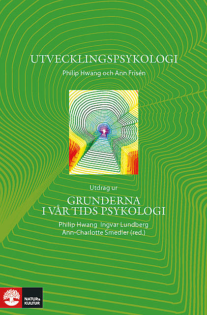 Utvecklingspsykologi – Utdrag ur Grunderna i vår tids psykologi, Ann Frisén, Philip Hwang